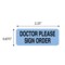 Nevs Doctor Please Sign Order 7/8" x 2-1/4" Blue w/Black N-1140 - alternate 2